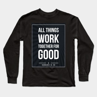 Romans 8:28 quote Subway style (white text on black) Long Sleeve T-Shirt